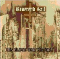 Reverend Kill : His Blood Our Victory